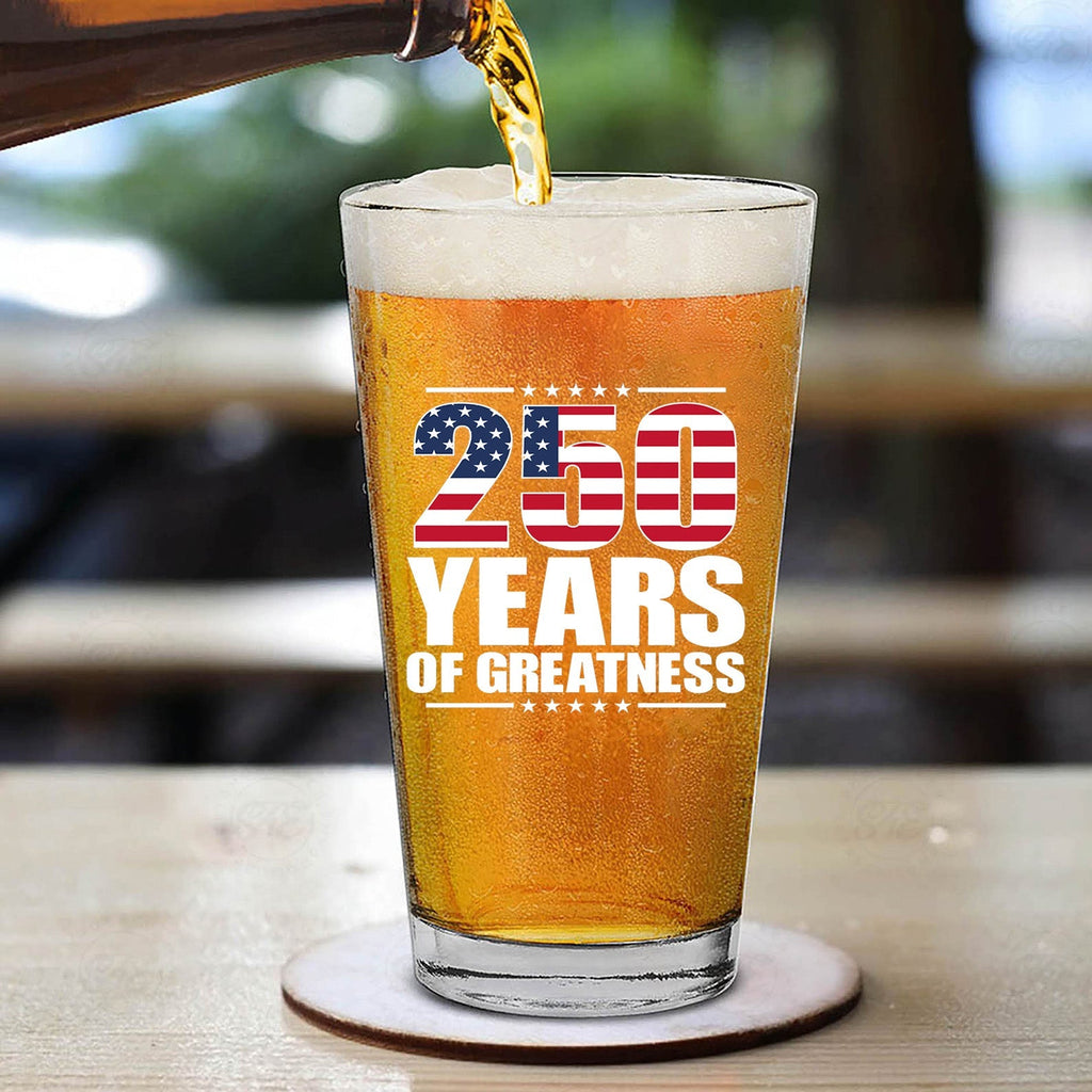 250 Years Of Greatness Glass| America 250 Anniversary | Happy 250th Birthday USA | Patriotic 4th Of July Whiskey Glass Beer Glass
