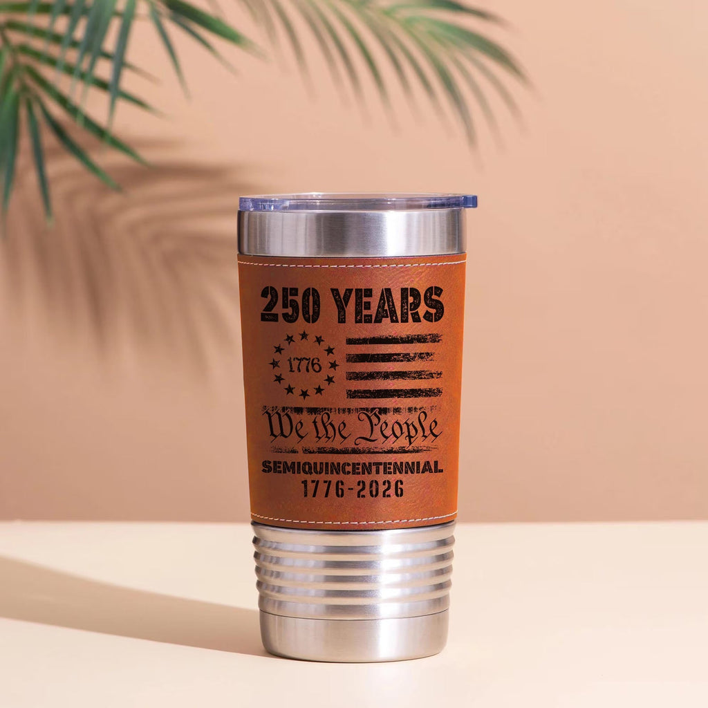 250 Years 1776-2026 Leather Tumbler | Happy 250th Birthday USA Leather Tumbler
